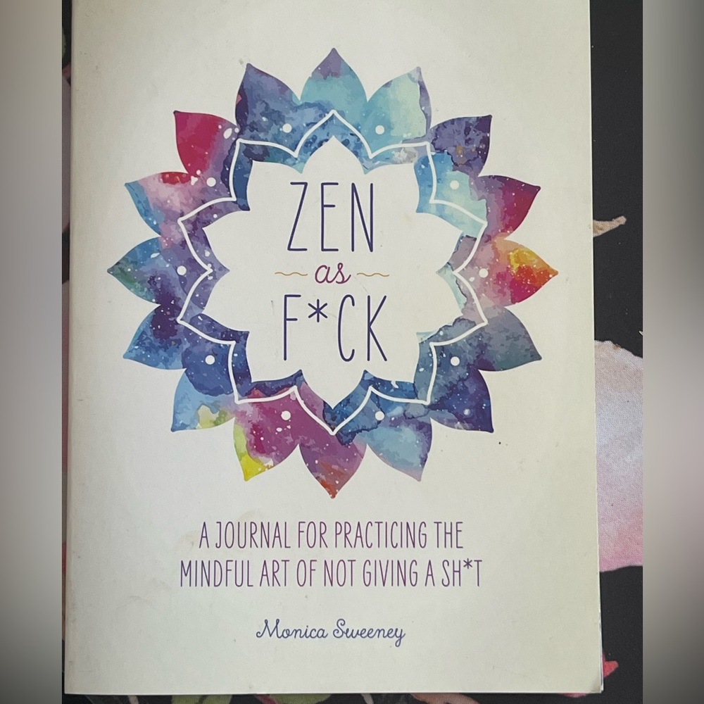 Mindful Journal: Zen as ****